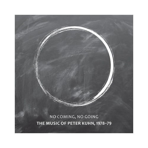Peter Kuhn - No Coming, No Going – The Music of Peter Kuhn 1978-1979 / 2CD set