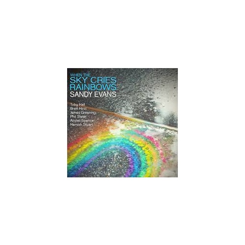 Sandy Evans - When the Sky Cries Rainbow
